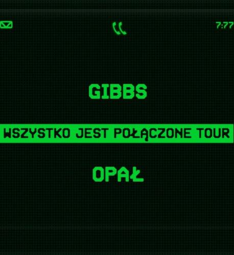 Gibbs & Opał - Wszystko jest połączone Tour